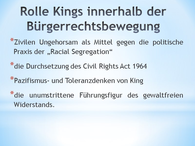Rolle Kings innerhalb der Bürgerrechtsbewegung Zivilen Ungehorsam als Mittel gegen die politische Praxis der